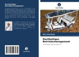 Nachhaltiges Betriebsmanagement di Eric Amankwa edito da Verlag Unser Wissen