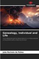 Genealogy, Individual and Life di João Rochate Da Palma edito da Our Knowledge Publishing