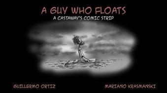 A Guy Who Floats di Guillermo Ortiz edito da Diabolo Ediciones, S.l.