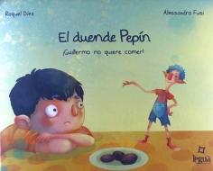 El duende Pepín. ¡Guillermo no quiere comer! di Raquel Díez edito da Legua Editorial SL