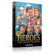 Heroes Who Changed the World di Ben Alex edito da SCANDINAVIA PUB HOUSE