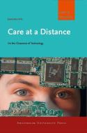 Care at a Distance di Jeannette Pols edito da Amsterdam University Press