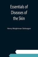 ESSENTIALS OF DISEASES OF THE SKIN INCL di WEIGHTMAN STELWAGON, edito da LIGHTNING SOURCE UK LTD