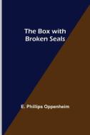 THE BOX WITH BROKEN SEALS di PHILLIPS OPPENHEIM, edito da LIGHTNING SOURCE UK LTD