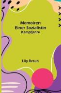 Memoiren einer Sozialistin di Lily Braun edito da Alpha Editions