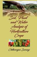 Soil, Plant and Water Analysis of Horticulture Crops di Chittaranjan Sarangi edito da NIPA