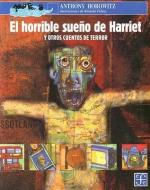El Horrible Sueno de Harriet: Y Otros Cuentos de Terror di Anthony Horowitz edito da FONDO DE CULTURA ECONOMICA