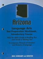 Arizona Language Arts Test Preparation Workbook, Introductory Course: Help for AIMS Grade 6 Reading Test and Grade 6 Writing Test edito da Holt McDougal