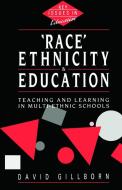 Race, Ethnicity And Education di David Gillborn edito da Taylor & Francis Ltd