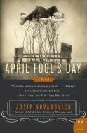 April Fool's Day di Josip Novakovich edito da Harper Perennial
