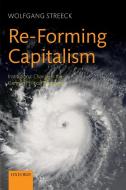 Re-Forming Capitalism di Wolfgang Streeck edito da OUP UK