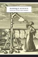 Baroque Science di Ofer Gal edito da University of Chicago Press