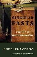 Singular Pasts di Enzo Traverso edito da Columbia University Press