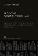 Argentine Constitutional Law di Santos P. Amadeo edito da Columbia University Press
