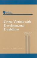 Crime Victims With Developmental Disabilities di Committee on Law and Justice, Commission on Behavioral and Social Sciences and Education, Division of Behavioral and Social Sciences and Education, Natio edito da National Academies Press