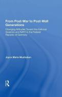 From Post-war To Post-wall Generations di Joyce Marie Mushaben edito da Taylor & Francis Ltd