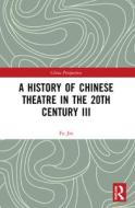 A HISTORY OF CHINESE THEATRE IN THE di JIN edito da TAYLOR & FRANCIS