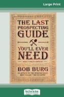 The Last Prospecting Guide You'll Ever Need di Bob Burg edito da ReadHowYouWant