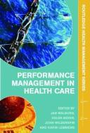 Performance Management in Healthcare di Jan Walburg edito da Routledge