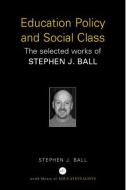 Education Policy and Social Class di Stephen J. Ball edito da Taylor & Francis Ltd