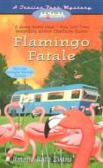 Flamingo Fatale di Jimmie Ruth Evans edito da Berkley Publishing Group