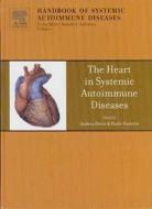 The Heart in Systemic Autoimmune Diseases di Paolo Pauletto, Ronald A. Asherson, Andrea Doria edito da ELSEVIER SCIENCE & TECHNOLOGY