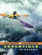 Essentials Of Physics di John D. Cutnell, Kenneth W. Johnson edito da John Wiley And Sons Ltd