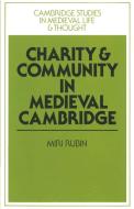 Charity and Community in Medieval Cambridge di Miri Rubin, Rubin Miri edito da Cambridge University Press