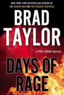 Days of Rage: A Pike Logan Thriller di Brad Taylor edito da Dutton Books