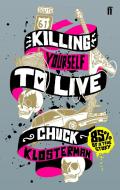 Killing Yourself To Live di Chuck Klosterman edito da Faber & Faber