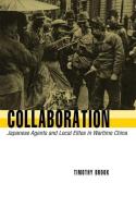 Brook, T: Collaboration di Timothy Brook edito da Harvard University Press