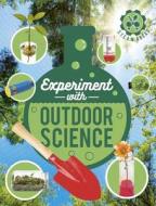 Experiment with Outdoor Science di Nick Arnold edito da QEB PUB