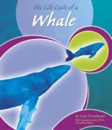 The Life Cycle of a Whale di Lisa Trumbauer edito da Capstone Press