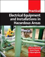 Practical Electrical Equipment and Installations in Hazardous Areas di Geoffrey Bottrill, Derek Cheyne, G. Vijayaraghavan edito da Elsevier Science & Technology