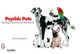 Psychic Pets di Dinah Roseberry edito da Schiffer Publishing Ltd