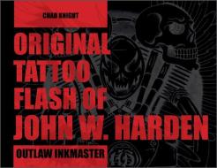 Original Tattoo Flash Of John W. Harden di Chad Knight edito da Schiffer Publishing Ltd