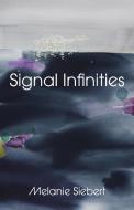 Signal Infinities di Melanie Siebert edito da McClelland & Stewart