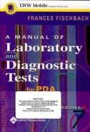Manual Of Laboratory And Diagnostic Tests For Pda di Frances Talaska Fischbach edito da Lippincott Williams And Wilkins