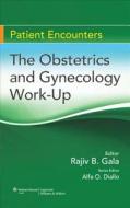 The Obstetrics And Gynecology Work-up di Rajiv B. Gala edito da Lippincott Williams And Wilkins