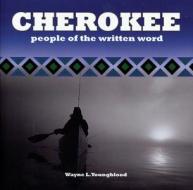Cherokee: People of the Written Word di Wayne Youngblood edito da Chartwell Books