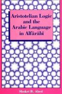 Aristotelian Logic Arabi di Shukri B. Abed edito da STATE UNIV OF NEW YORK PR