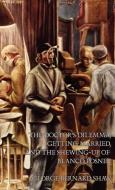 The Doctor's Dilemma, Getting Married, and The Shewing-Up of Blanco Posnet di George Bernard Shaw edito da Wildside Press
