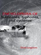Longshore, D:  Encyclopedia of Hurricanes, Typhoons and Cycl di David Longshore edito da Facts On File