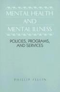 Mental Health and Mental Illness: Policies, Programs, and Services di Phillip Fellin edito da Wadsworth Publishing Company
