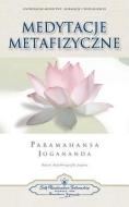 Medytacje Metafizyczne (Metaphysical Meditations Polish) di Paramahansa Yogananda edito da Self-Realization Fellowship Publishers