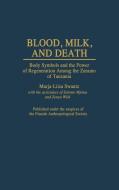 Blood, Milk, and Death di Marja-Liisa Swantz edito da Bergin & Garvey