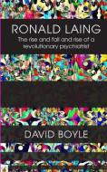 Ronald Laing: The rise and fall and rise of a radical psychiatrist di David Boyle edito da LIGHTNING SOURCE INC