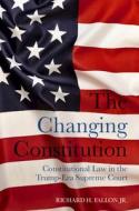 The Changing Constitution di Richard H. Fallon Jr. edito da Cambridge University Press