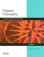 Organic Chemistry, Volume 2: A Guided Inquiry for Recitation: A Process Oriented Guided Inquiry Learning Course di Andrei Straumanis edito da BROOKS COLE PUB CO