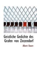 Geistliche Gedichte Des Grafen Von Zinzendorf di Albert Knavv edito da Bibliolife